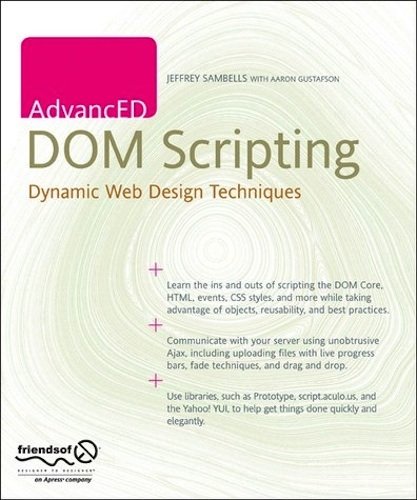AdvancED DOM Scripting: Dynamic Web Design Techniques