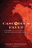 Cascadia's Fault: The Earthquake and Tsunami That Could Devastate North America
