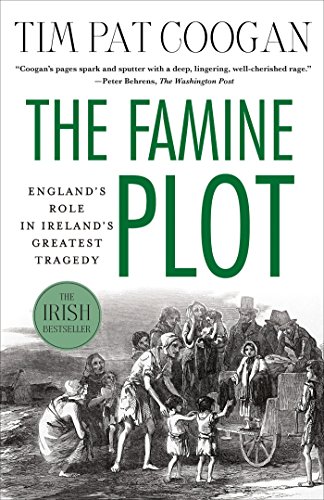 Book Cover The Famine Plot: England's Role in Ireland's Greatest Tragedy
