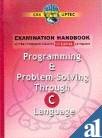 Programming & Problem-Solving Through C Language `O' Level