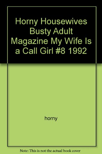 Horny Housewives Busty Adult Magazine "My Wife Is a Call Girl" #8 1992