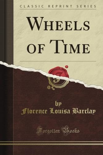 Wheels of Time (Classic Reprint)