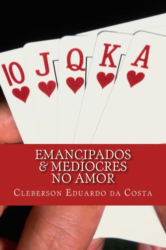 EMANCIPADOS & MEDÃOCRES NO AMOR (Portuguese Edition)