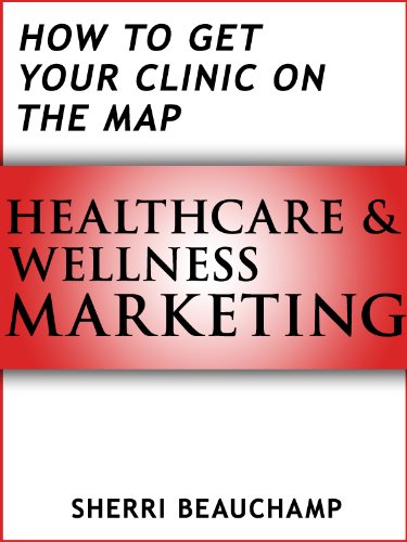 Healthcare & Wellness Marketing: How To Get Your Clinic On The Map