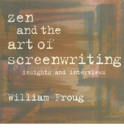 Zen and the Art of Screenwriting: Insights and Interviews (Paperback) - Common