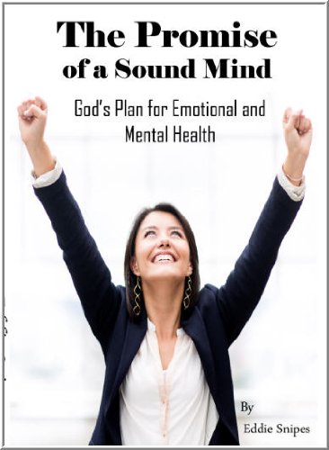 The Promise of a Sound Mind: God's Plan for Emotional and Mental Health