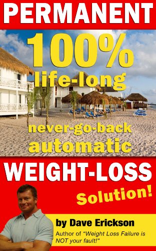 Permanent 100% life-long never-go-back automatic Weight-Loss Solution!