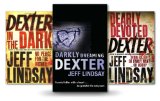 Jeff Lindsay Dexter Books: 3 Books Collection (Darkly Dreaming Dexter / Dearly Devoted Dexter / Dexter in the Dark)