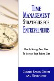 Time Management Strategies for Entrepreneurs: How to Manage Your Time to Increase Your Bottom Line