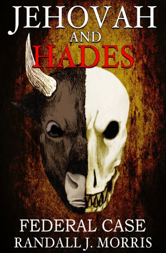 Jehovah and Hades: Federal Case (Modern Day Jekyll & Hyde Book 3)