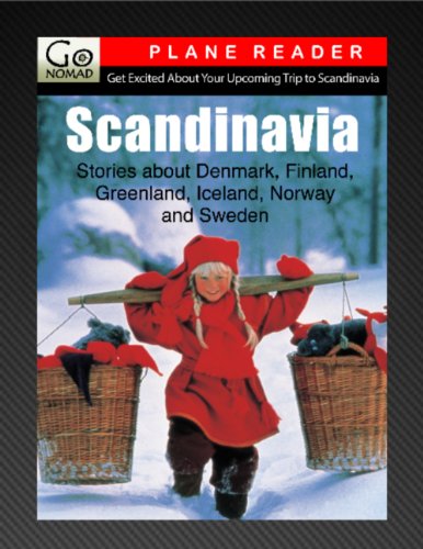 Scandinavian Plane Reader - Get Excited About Your Upcoming Trip to Scandinavia: Stories about the People, Places, and Eats of Denmark, Finland, Greenland, ... and Sweden (GoNOMAD Plane Readers Book 10)
