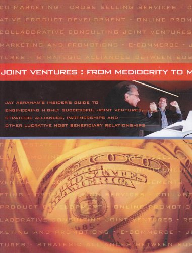 Joint Ventures: From Mediocrity to Millions - Jay Abraham
