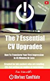 The 7 Essential CV Upgrades (Interview Doctor Job Seeker Series Book 1)