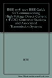 IEEE 1378-1997 IEEE Guide for Commissioning High-Voltage Direct-Current (HVDC) Converter Stations and Associated Transmission Systems