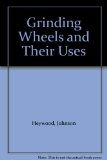Grinding Wheels and Their Uses