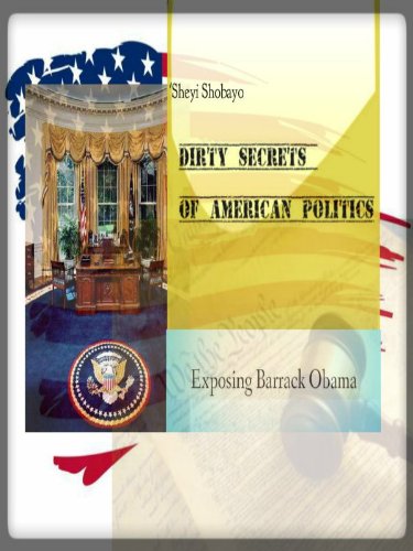 Dirty Serets Of American Politics (3 Shades of Poli-Tricks Book 1)