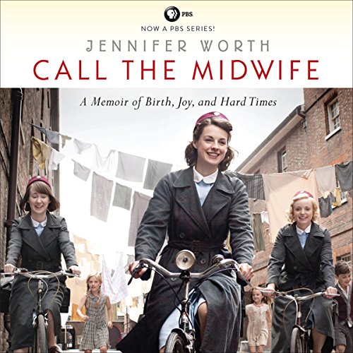 Book Cover Call the Midwife: A Memoir of Birth, Joy, and Hard Times