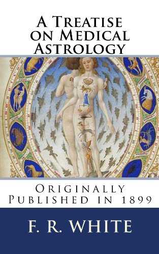 A Treatise on Medical Astrology (annotated with study guide)