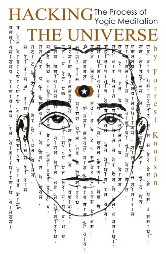 Hacking the Universe: The Process of Yogic Meditation