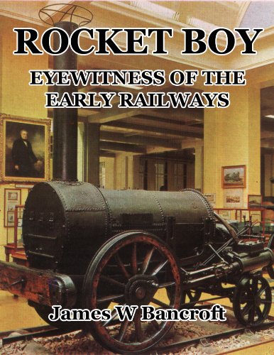 Rocket Boy: Eyewitness To The Early Railways