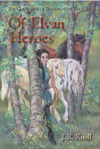 Book Cover Of Elvan Heroes (The Chronicles of Brawrloxoss Book 6)