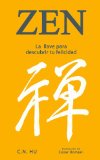 Zen la llave para descubrir tu felicidad (Spanish Edition)