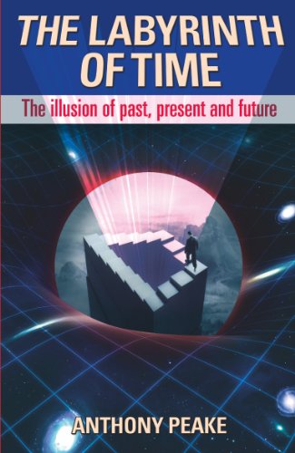 The Labyrinth of Time: The Illusion of Past, Present and Future