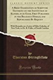 A Brief Examination of Scripture Testimony on the Institution of Slavery, in an Essay, First Published in the Religious Herald, and Republished By Request (Classic Reprint)