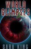 World Glimpses: Parasite: Windows into the Science Fiction Worlds of The Legend of ZERO and Millennium Potion (Parasite Publications Short Stories Book 1)