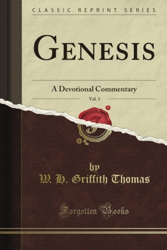Genesis: A Devotional Commentary, Vol. 3 (Classic Reprint)