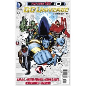 Dc Universe Presents #0 "Five All-new Adventures Featuring the Blackhawks' Mother Machine, Hawk and Dove, Mister Terrific and O.m.a.c. in This Super-sized Issue"