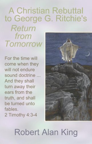 A Christian Rebuttal to George G. Ritchie's Return from Tomorrow