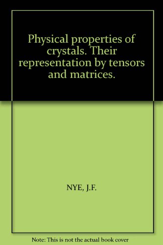Physical properties of crystals. Their representation by tensors and matrices.