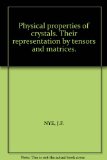 Physical properties of crystals. Their representation by tensors and matrices.