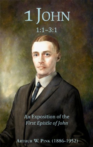1 John 1:1 - 3:1 - An Exposition of the First Epistle of John (Chapel Library)