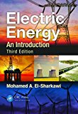 Electric Energy: An Introduction, Third Edition (Power Electronics and Applications Series)