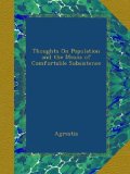 Thoughts On Population and the Means of Comfortable Subsistence