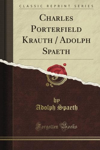 Book Cover Charles Porterfield Krauth / Adolph Spaeth (Classic Reprint)