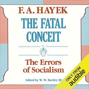 The Fatal Conceit: The Errors of Socialism
