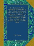 The Promised Visit: Including an Account of the Various Methods of Manufacturing Paper in Different Countries ; to Which Are Annexed Fifty Questions, ... to Impress the Subject On the Youthful Mind