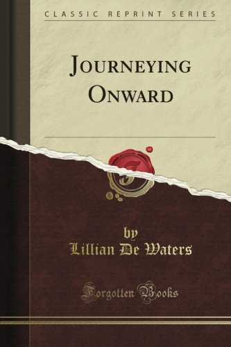 Journeying Onward (Classic Reprint)