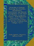 Principles of ZoÃ¶logy: Touching the Structure, Development, Distribution, and Natural Arrangement of the Races of Animals, Living and Extinct : With ... for the Use of Schools and Colleges, Part 1