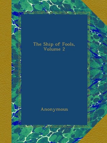 The Ship of Fools, Volume 2