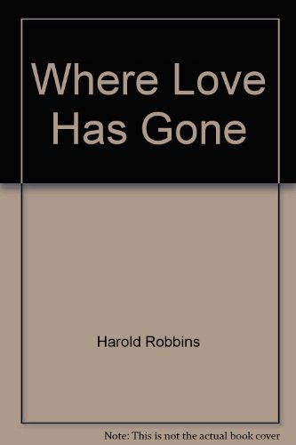 WHERE LOVE HAS GONE
