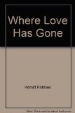WHERE LOVE HAS GONE