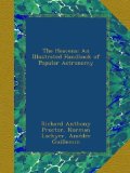 The Heavens: An Illustrated Handbook of Popular Astronomy