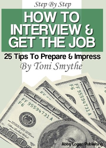 How to Interview & Get the Job: 25 Tips to Prepare and Impress