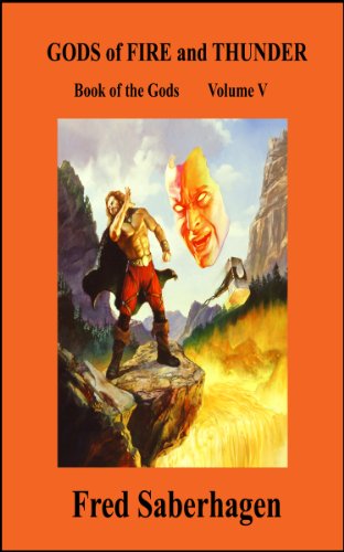 Gods of Fire and Thunder (Saberhagen's Book of the Gods 5)