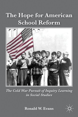 The Hope for American School Reform: The Cold War Pursuit of Inquiry Learning in Social Studies