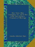 New Tales: Miss Arlington; Or, All Is Not Gold That Glitters. Proposals of Marriage